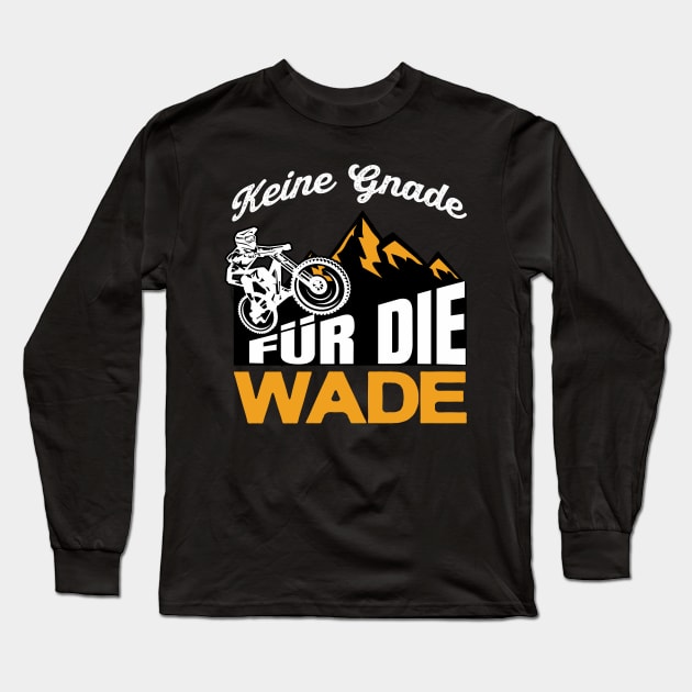 Keine Gnade für die Wade Downhill Mountainbike Long Sleeve T-Shirt by Foxxy Merch